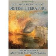 The Longman Anthology of British Literature, Volume 2A The Romantics and Their Contemporaries