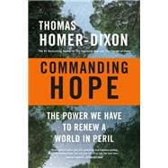 Commanding Hope The Power We Have to Renew a World in Peril