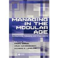 Managing in the Modular Age Architectures, Networks, and Organizations