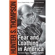 Fear and Loathing in America The Brutal Odyssey of an Outlaw Journalist