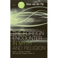 The Foreign Encounter in Myth and Religion Modes of Foreign Relations and Political Economy