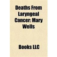 Deaths from Laryngeal Cancer : Mary Wells