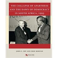 The Collapse of Apartheid and the Dawn of Democracy in South Africa, 1993,9781469633169