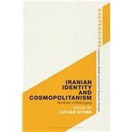 Iranian Identity and Cosmopolitanism Spheres of Belonging