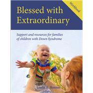 Blessed with Extraordinary Workbook Support and resources for families of children with Down Syndrome