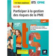 BLOC 2 Participer à la gestion des risques de la PME BTS GPME 2e année - Éd. 2019 Manuel FXL