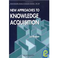 New Approaches to Knowledge Acquisition