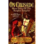 On Crusade : More Tales of the Knights Templar
