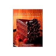 Chocolate Passion : Recipes and Inspiration from the Kitchens of Chocolatier Magazine