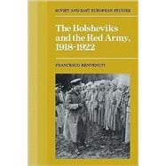 The Bolsheviks and the Red Army 1918â€“1921