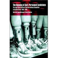 The Banning of Anti-Personnel Landmines: The Legal Contribution of the International Committee of the Red Cross 1955â€“1999