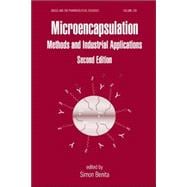 Microencapsulation: Methods and Industrial Applications, Second Edition