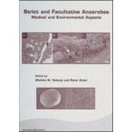 Strict and Facultative Anaerobes: Medical and Environmental Aspects