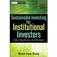 Sustainable Investing for Institutional Investors : Risk, Regulations and Strategies