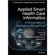 Applied Smart Health Care Informatics A Computational Intelligence Perspective