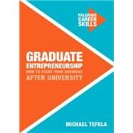 Graduate Entrepreneurship How to Start Your Business After University