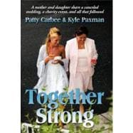 Together Strong : A mother and daughter share a canceled wedding, a charity event, and all that Followed