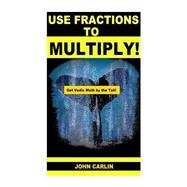 Use Fractions to Multiply!