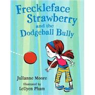 Freckleface Strawberry and the Dodgeball Bully