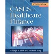 Cases in Healthcare Finance, Seventh Edition