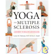 Yoga and Multiple Sclerosis : A Journey to Health and Healing