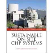 Sustainable On-Site CHP Systems: Design, Construction, and Operations Design, Construction, and Operations