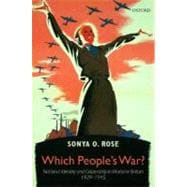 Which People's War? National Identity and Citizenship in Wartime Britain 1939-1945