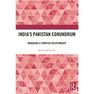 India’s Pakistan Conundrum