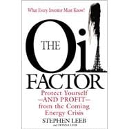 Oil Factor : Protect Yourself--and Profit--from the Coming Energy Crisis