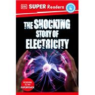 DK Super Readers Level 4 The Shocking Story of Electricity book cover, ISBN 9780744073171
