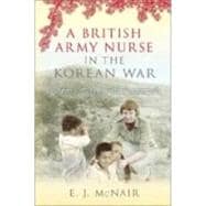 A British Army Nurse in the Korean War Shadows of the Far Forgotten