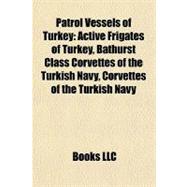 Patrol Vessels of Turkey : Active Frigates of Turkey, Bathurst Class Corvettes of the Turkish Navy, Corvettes of the Turkish Navy