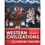 Western Civilizations Brief with Norton Illumine Ebook, InQuizitive, History Skills Tutorials, Exercises, and Student Site, 6th Edition, Volume 2