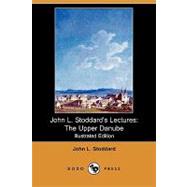 John L. Stoddard's Lectures: The Upper Danube