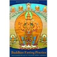 Buddhist Fasting Practice The Nyungne Method of Thousand-Armed Chenrezig