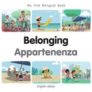 My First Bilingual Book - Belonging (English-Italian)