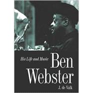 Ben Webster : His Life and Music