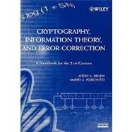 Cryptography, Information Theory, and Error-Correction A Handbook for the 21st Century,9780471653172
