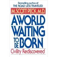 A World Waiting to Be Born Civility Rediscovered