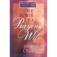 The Power of a Praying Wife, Prayer and Study Guide
