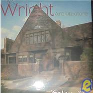 Wright Architecture: The Architecture of Frank Lloyd Wright 2000
