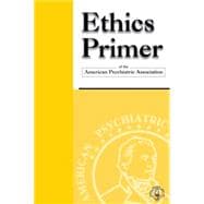 Ethics Primer of the American Psychiatric Association
