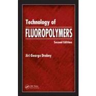 Technology of Fluoropolymers, Second Edition