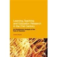 Learning, Teaching and Education Research in the 21st Century An Evolutionary Analysis of the Role of Teachers
