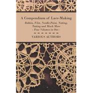 A Compendium of Lace Making