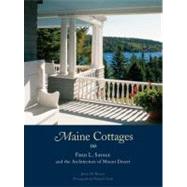 Maine Cottages Fred L. Savage and the Architecture of Mount Desert