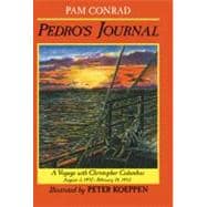 Pedro's Journal : A Voyage with Christopher Columbus, August 3, 1492 - February 14 1493