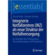 Integrierte Notfallzentren (INZ) als neue Struktur der Notfallversorgung