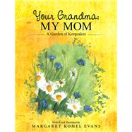 Your Grandma: My Mom