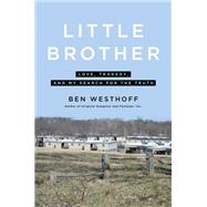 Little Brother Love, Tragedy, and My Search for the Truth